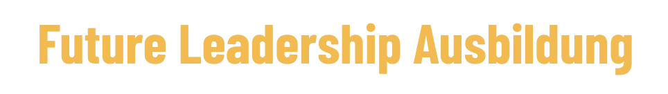 Future Leadership Ausbildung